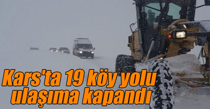 Kars'ta 19 köy yolu ulaşıma kapandı