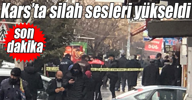 Kars’ta silah sesleri yükseldi