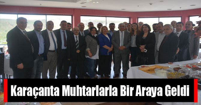 Karaçanta Muhtarlarla Bir Araya Geldi