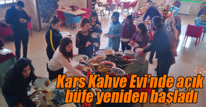 Kars Kahve Evi’nde açık büfe yeniden başladı