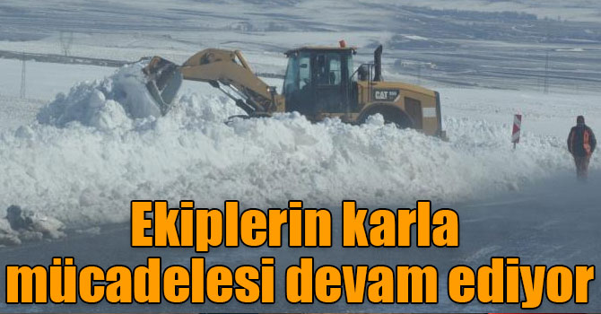 Ekiplerin karla mücadelesi devam ediyor