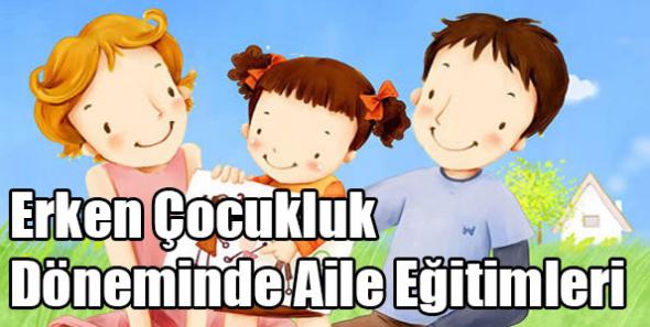 Erken Çocukluk Döneminde Aile Eğitimleri