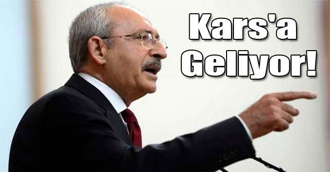 Kılıçdaroğlu Kars'a Geliyor!