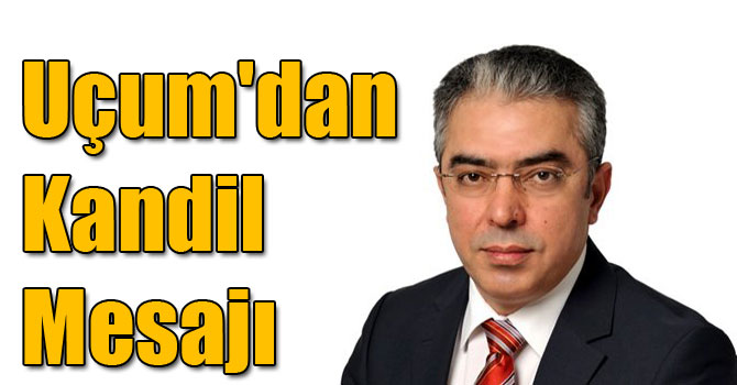 Uçum'dan Kandil Mesajı