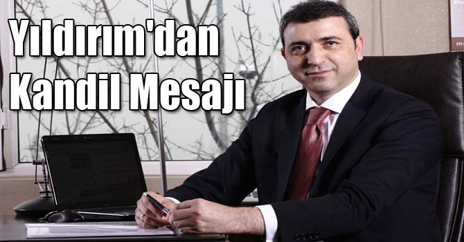 Yıldırım'dan Kandil Mesajı