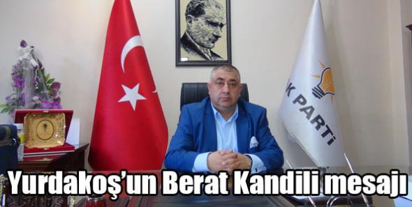 Yurdakoş’un Berat Kandili mesajı