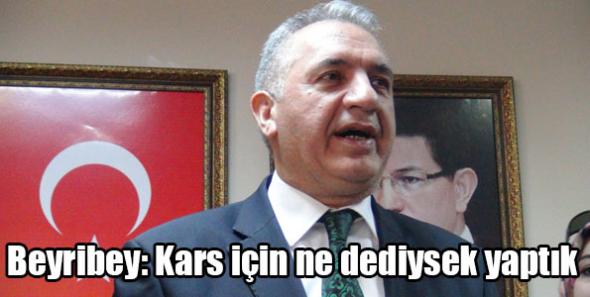 Beyribey: Kars için ne dediysek yaptık