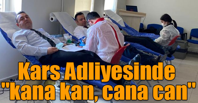 Kars Adliyesinde "kana kan, cana can"