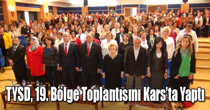 TYSD, 19. Bölge Toplantısını Kars’ta Yaptı