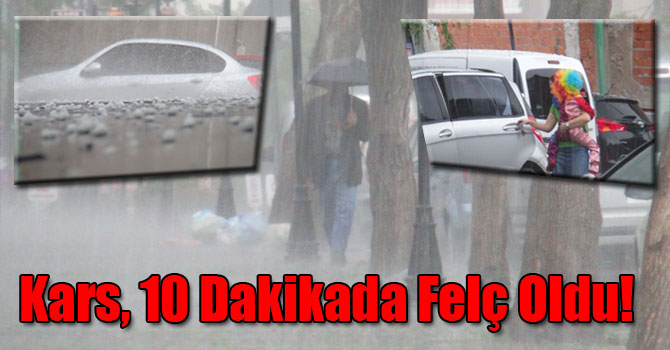 Kars, 10 Dakikada Felç Oldu!