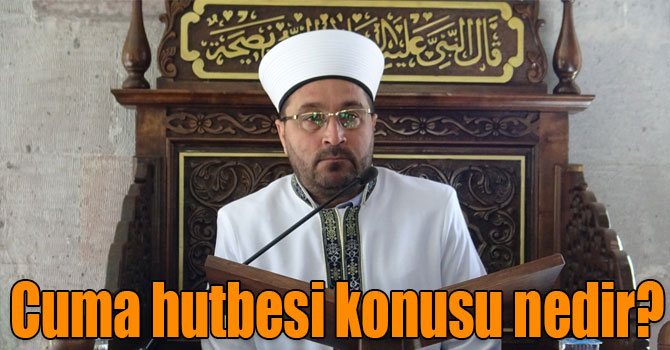 Bu hafta Cuma hutbesinin konusu: Anne - baba rızası, rabbimizin rızasına vesiledir