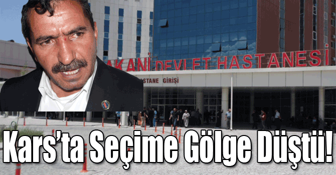 Kars’ta Seçime Gölge Düştü!