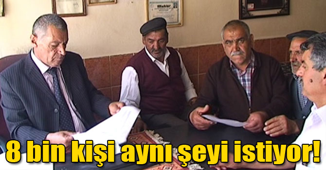 8 bin kişi aynı şeyi istiyor!