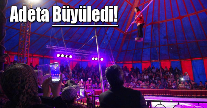 Avrasya Sirki izleyenleri büyüledi