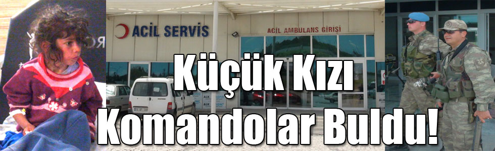 Küçük Kızı Komandolar Buldu!