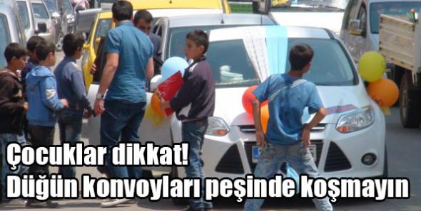 Çocuklar dikkat! Düğün konvoyları peşinde koşmayın
