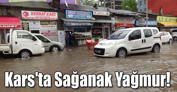 Kars'ta Sağanak Yağmur!