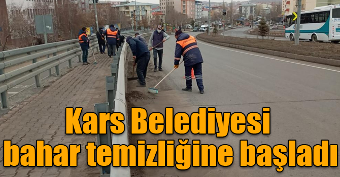 Kars Belediyesi bahar temizliğine başladı