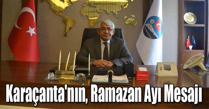 Karaçanta'nın, Ramazan Ayı Mesajı