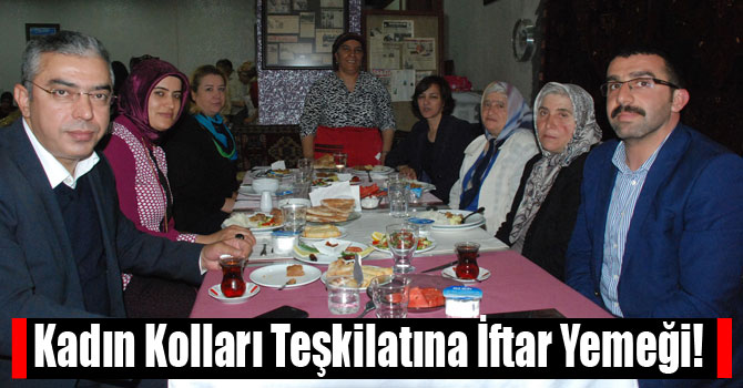Kadın Kolları Teşkilatına İftar Yemeği!