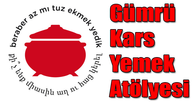 “Beraber Az Mı Tuz Ekmek Yedik” Gümrü – Kars Yemek Atölyesi