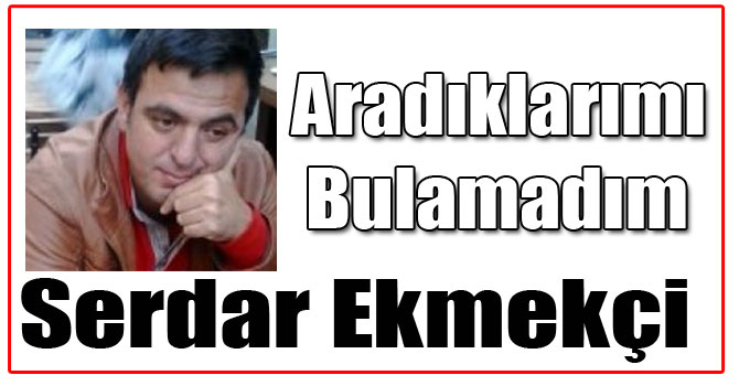 Aradıklarımı Bulamadım