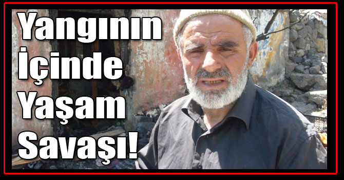 Yangının İçinde Yaşam Savaşı!
