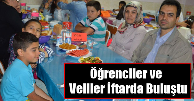 Öğrenciler ve Veliler İftarda Buluştu