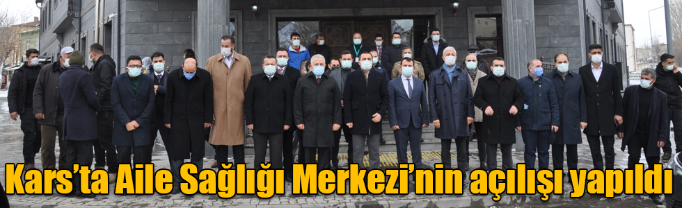 Kars’ta Aile Sağlığı Merkezi’nin açılışı yapıldı