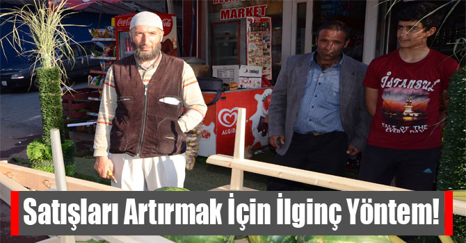 Satışları Artırmak İçin İlginç Yöntem!