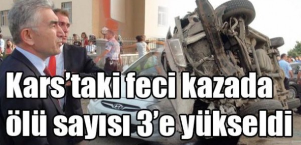Kars’taki feci kazada ölü sayısı 3’e yükseldi