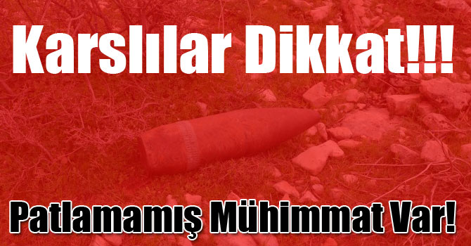 Patlamamış Mühimmat Var!