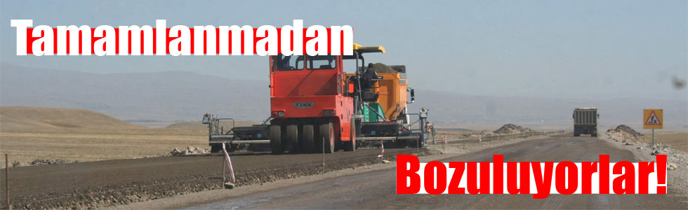 Yollar Tamamlanmadan Bozuluyor!