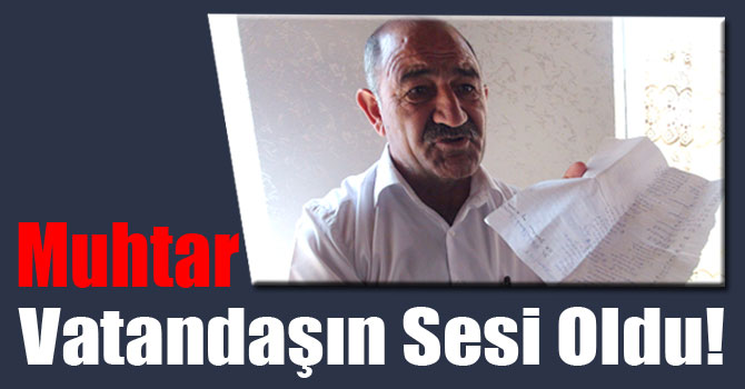 Muhtar Vatandaşın Sesi Oldu!