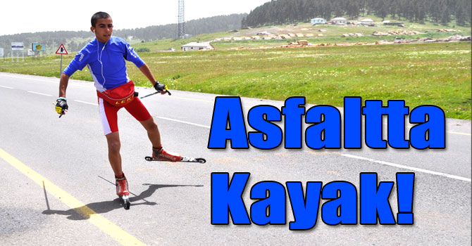 Sarıkamış’ta Asfaltta Kayak!