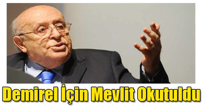 Demirel İçin Mevlit Okutuldu