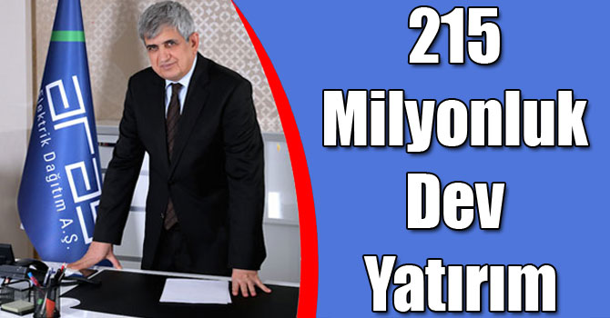 ARAS-EDAŞ’tan 215 Milyonluk Dev Yatırım