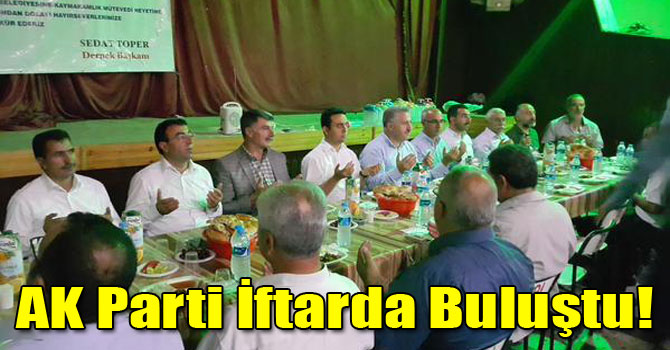 AK Parti İftarda Buluştu!