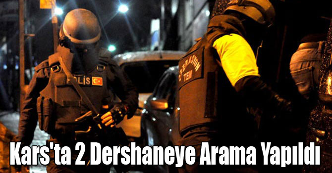 Kars'ta 2 Dershaneye Arama Yapıldı