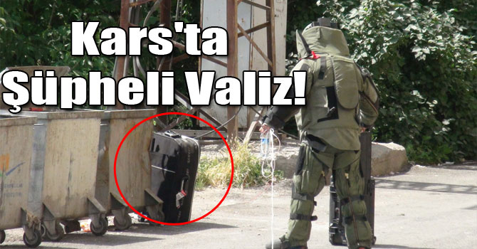 Kars'ta Şüpheli Valiz!