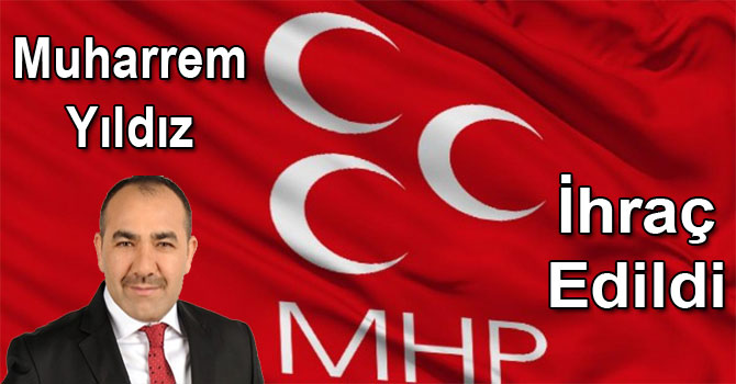 Muharrem Yıldız İhraç Edildi