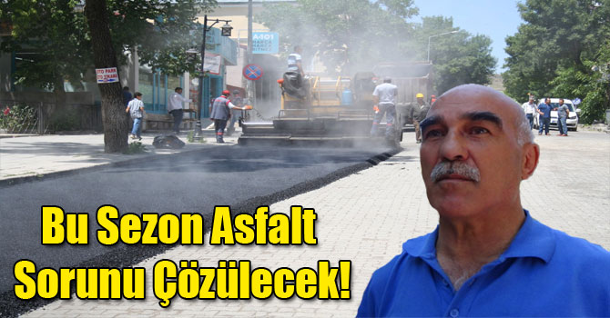 Bu Sezon Asfalt Sorunu Çözülecek!