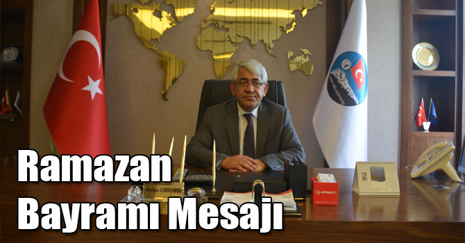 Kars Belediye Başkanı Murtaza Karaçanta’nın Ramazan Bayramı Mesajı
