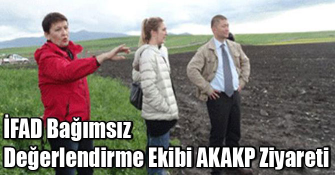 İFAD Bağımsız Değerlendirme Ekibi AKAKP Ziyareti
