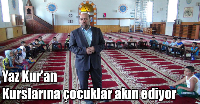 Yaz Kur’an Kurslarına çocuklar akın ediyor