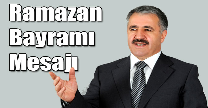 Ahmet Arslan'ın Ramazan Bayramı Mesajı