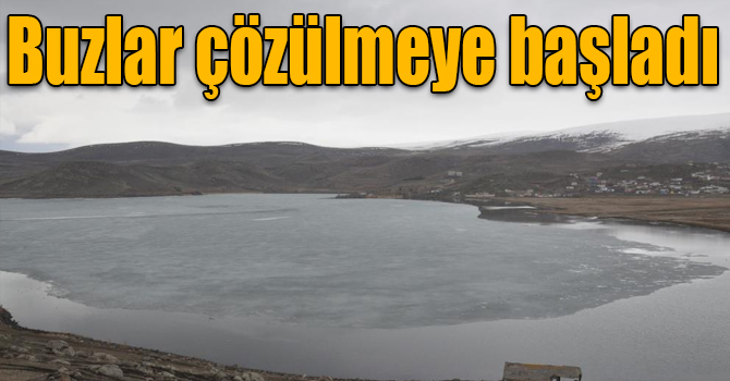 Çıldır Gölü’nde buzlar çözülmeye başladı