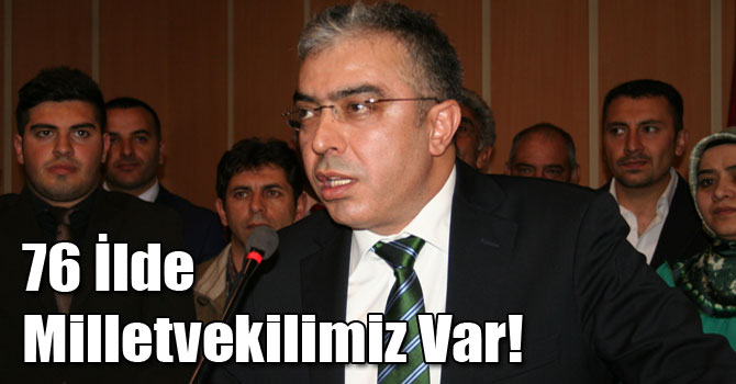 76 İlde Milletvekilimiz Var!
