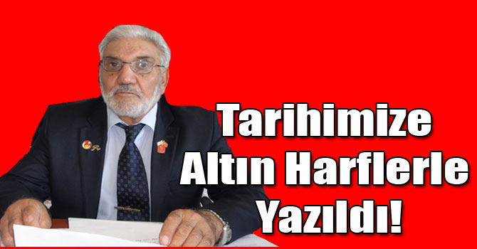Tarihimize Altın Harflerle Yazıldı!