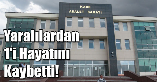 Yaralılardan 1'i Hayatını Kaybetti!